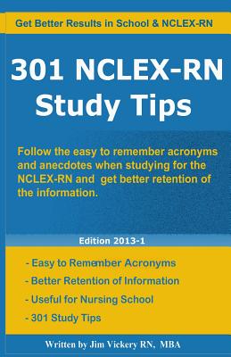 301 NCLEX-RN Study Tips: Easy to Remember Study Tips for Nusing School and the NCLEX-RN Exam