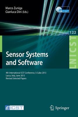 Sensor Systems and Software: 4th International Icst Conference, S-cube 2013, Lucca, Italy, June 11-12, 2013, Revised Selected Pa
