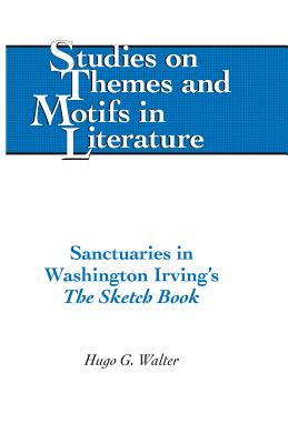 Sanctuaries in Washington Irving’s �the Sketch Book�: The Sketch Book