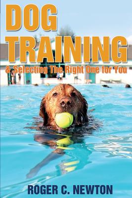 Dog Training: Selecting the Right One for You