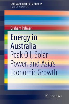 Energy in Australia: Peak Oil, Solar Power, and Asia’s Economic Growth