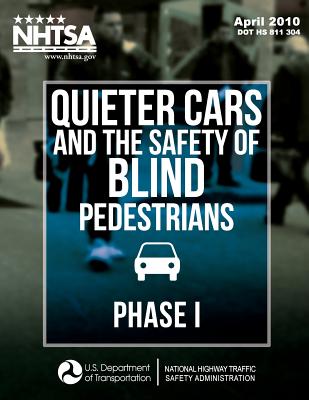 Quieter Cars and the Safety of Blind Pedestrians: Phase I