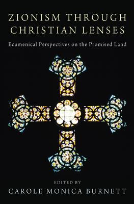 Zionism through Christian Lenses: Ecumenical Perspectives on the Promised Land