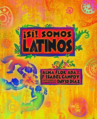 ¡Sí! Somos latinos/ Yes! We are Latinos