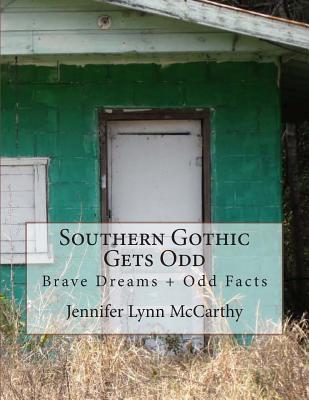 Southern Gothic Gets Odd: Brave Dreams + Odd Facts for Curious Spirits