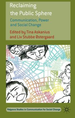 Reclaiming the Public Sphere: Communication, Power and Social Change