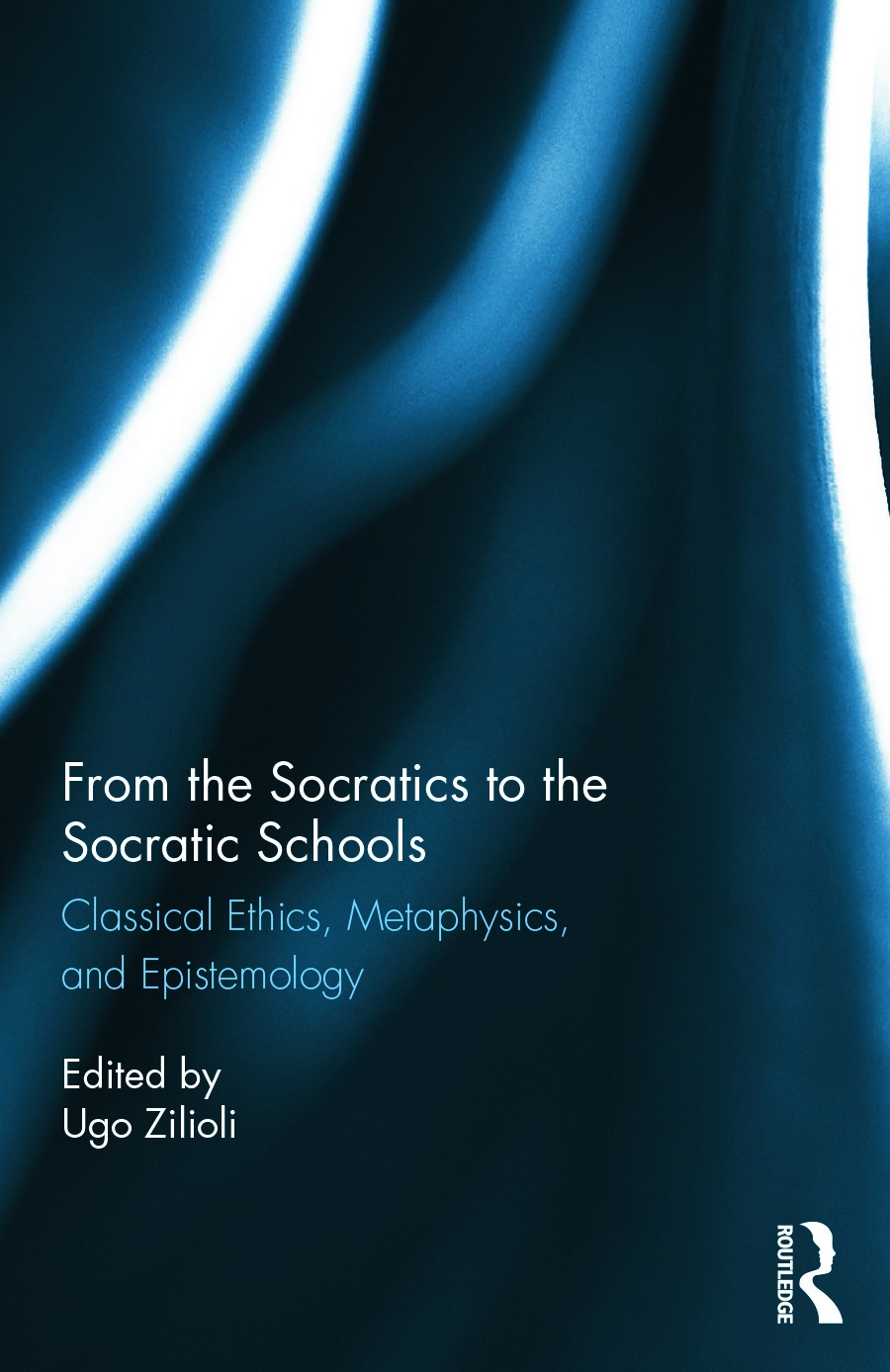 From the Socratics to the Socratic Schools: Classical Ethics, Metaphysics and Epistemology