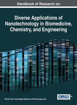 Handbook of Research on Diverse Applications of Nanotechnology in Biomedicine, Chemistry, and Engineering (title changed from: Diverse Applications of