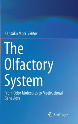 The Olfactory System: From Odor Molecules to Motivational Behaviors