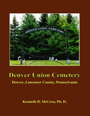 Denver Union Cemetery: Denver, Lancaster County, Pennsylvania