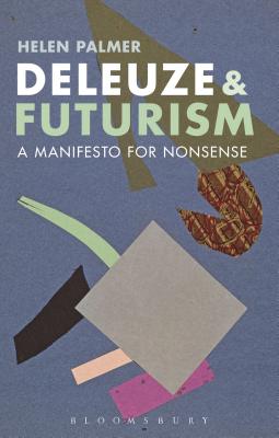 Deleuze and Futurism: A Manifesto for Nonsense