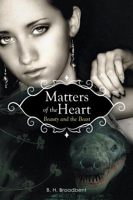Matters of the Heart: Beauty and the Beast