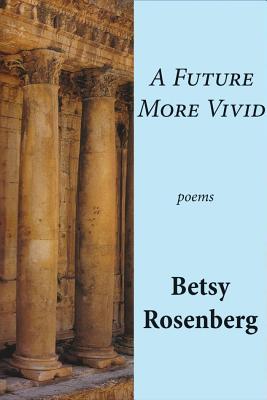 A Future More Vivid: selected poems