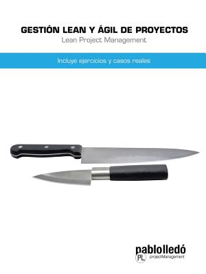 Gestión Lean y ágil de proyectos / Lean Projects Management: Incluye ejercicios y casos reales / Includes exercises and real cas