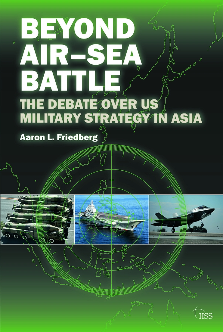 Beyond Air-Sea Battle: The Debate Over US Military Strategy in Asia