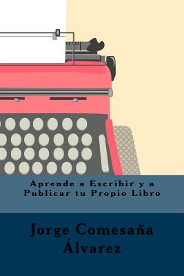 Aprende a Escribir y a Publicar tu Propio Libro / Learn to Write and Publish Your Own Book