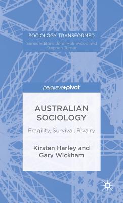 Australian Sociology: Fragility, Survival, Rivalry