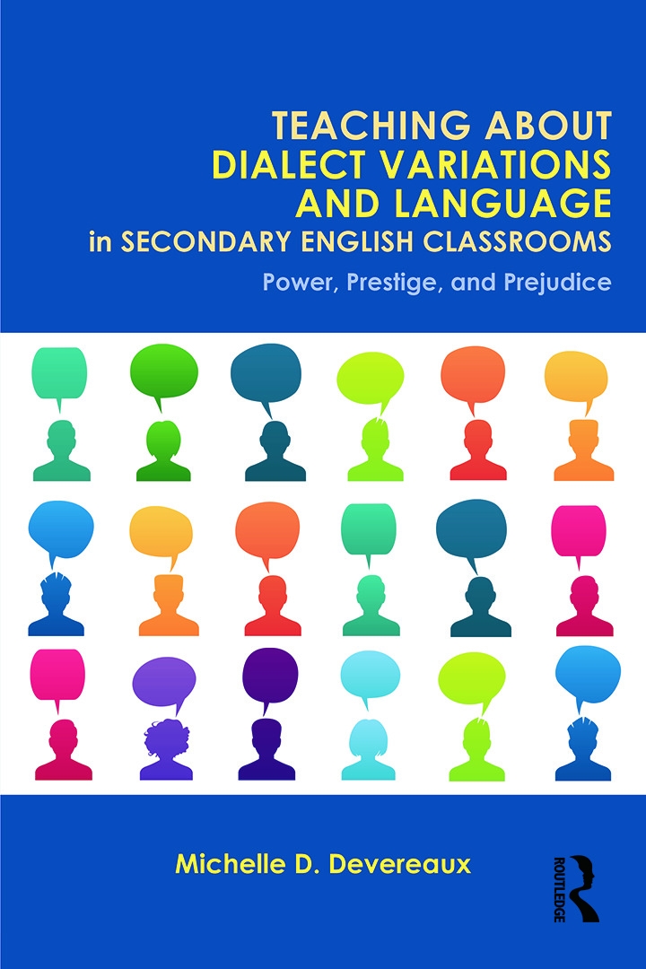 Teaching about Dialect Variations and Language in Secondary English Classrooms: Power, Prestige, and Prejudice