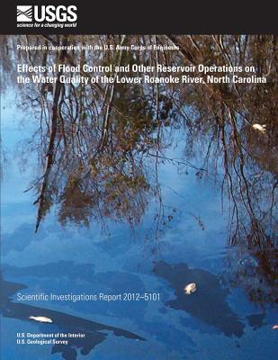 Effects of Flood Control and Other Reservoir Operations on the Water Quality of the Lower Roanoke River, North Carolina