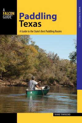 Paddling Texas: A Guide to the State’s Best Paddling Routes