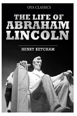 The Life of Abraham Lincoln