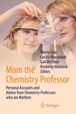 Mom the Chemistry Professor: Personal Accounts and Advice from Chemistry Professors Who Are Mothers