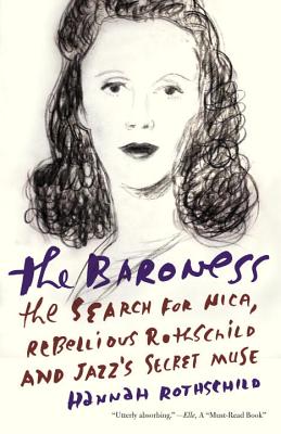 The Baroness: The Search for Nica, the Rebellious Rothschild and Jazz’s Secret Muse