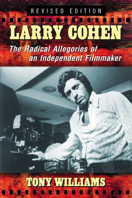 Larry Cohen: The Radical Allegories of an Independent Filmmaker