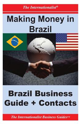 Making Money in Brazil: Brazil Business Guide and Contacts