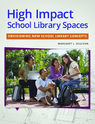 High Impact School Library Spaces: Envisioning New School Library Concepts