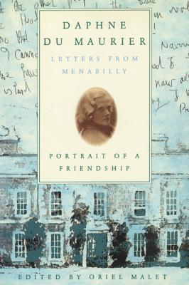 Daphne Du Maurier - Letters from Menabilly: Portrait of a Friendship