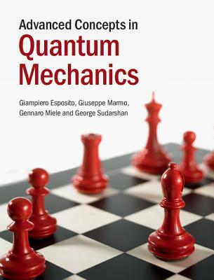 Advanced Concepts in Quantum Mechanics