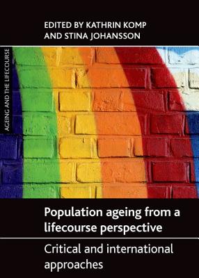 Population Ageing from a Lifecourse Perspective: Critical and International Approaches