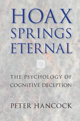 Hoax Springs Eternal: The Psychology of Cognitive Deception