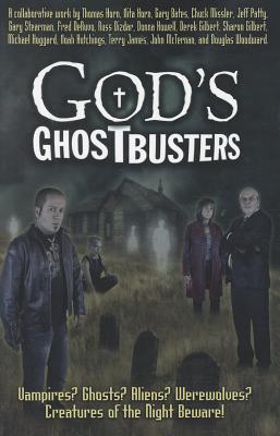 God’s Ghostbusters: Vampires? Ghosts? Aliens? Werewolves? Creatures of the Night Beware