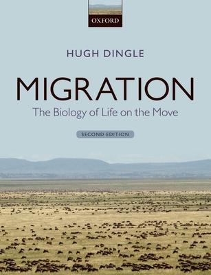 Migration: The Biology of Life on the Move