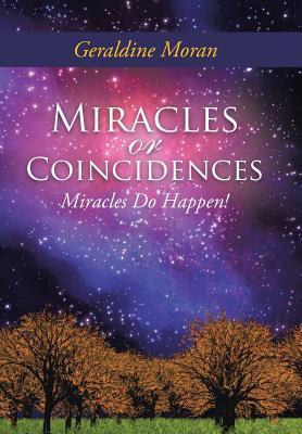 Miracles or Coincidences: Miracles Do Happen!