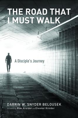 The Road That I Must Walk: A Disciple’s Journey