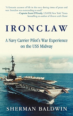 Ironclaw: A Navy Carrier Pilot’s War Experience on the USS Midway