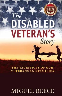 The Disabled Veteran’s Story: The Sacrifices of Our Veterans and Their Families