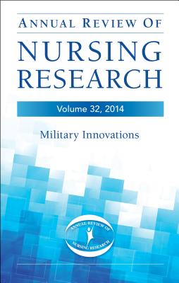 Annual Review of Nursing Research 2014: Military and Veteran Innovations of Care