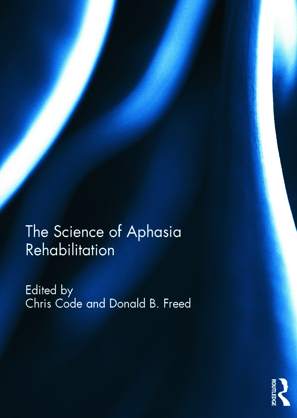 The Science of Aphasia Rehabilitation