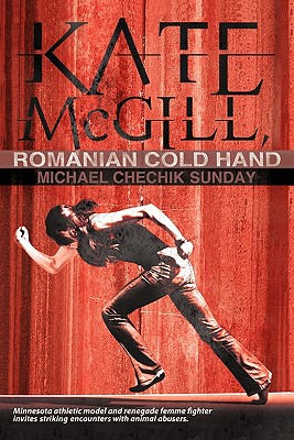 Kate McGill, Romanian Cold Hand: Minnesota Renegade Femme Fighter Seeks