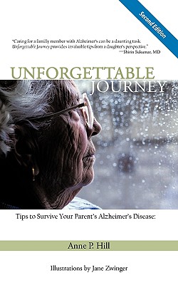 Unforgettable Journey: Tips to Survive Your Parent’s Alzheimer’s Disease Second Edition