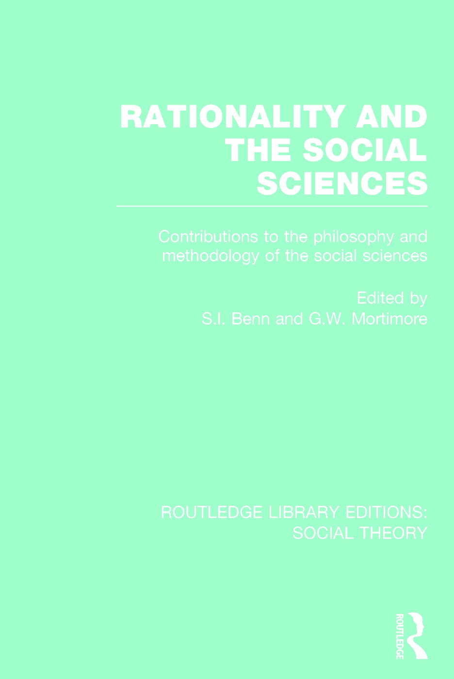 Rationality and the Social Sciences: Contributions to the Philosophy and Methodology of the Social Sciences