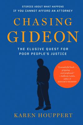 Chasing Gideon: The Elusive Quest for Poor People’s Justice