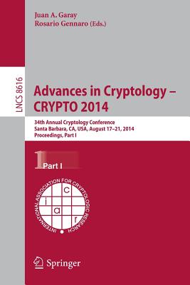 Advances in Cryptology - Crypto 2014: 34th Annual Cryptology Conference, Santa Barbara, Ca, USA, August 17-21, 2014, Proceedings