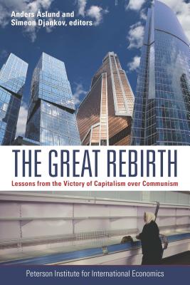 The Great Rebirth: Lessons from the Victory of Captialism over Communism