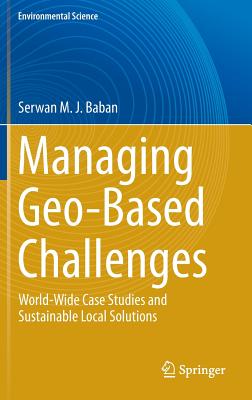 Managing Geo-Based Challenges: World-Wide Case Studies and Sustainable Local Solutions