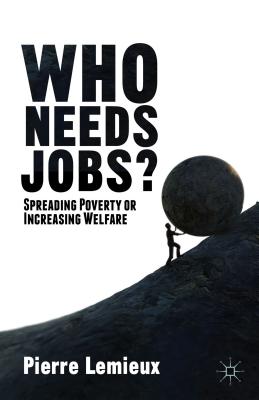Who Needs Jobs?: Spreading Poverty or Increasing Welfare